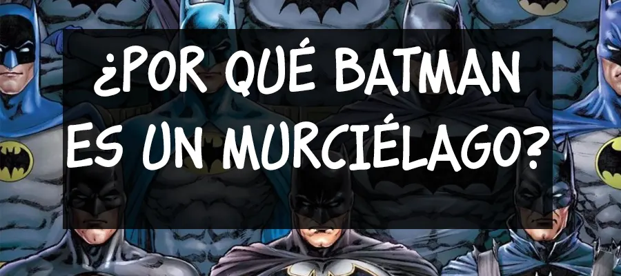 Por qué batman es un murciélago